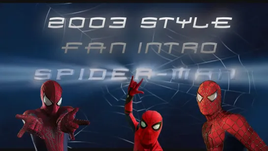 Spider-man (2003 style fan intro)