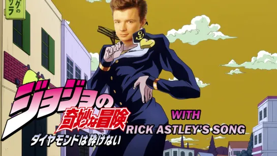 "JoJo's Bizzare Adventure: Diamond is Unbreakable" Opening with Rick Astley's song