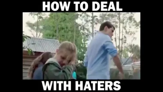 How to deal with Haters