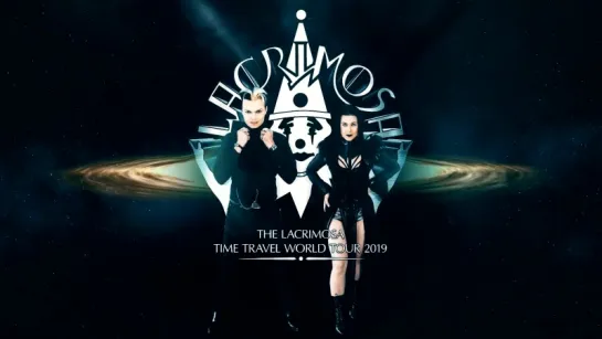 THE LACRIMOSA TIME TRAVEL WORLD TOUR 2019