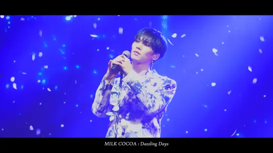 Dazzling Days - MILK COCOA  Mini Screening teaser