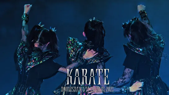 8. BABYMETAL - KARATE - Doomsday - I, II - (19-20.01.21)