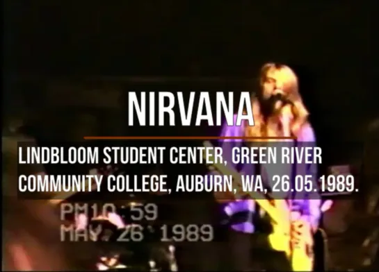 Nirvana - Green River Community College, Auburn, WA, USA, 26.05.1989