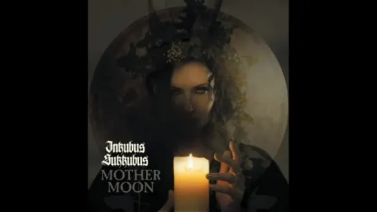 Inkubus Sukkubus - Mother Moon