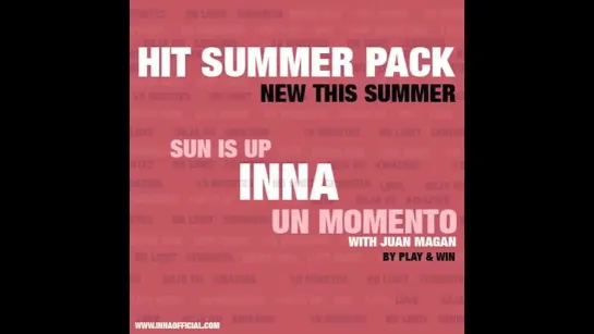 INNA - Sun Is Up, Un Momento | Тизер