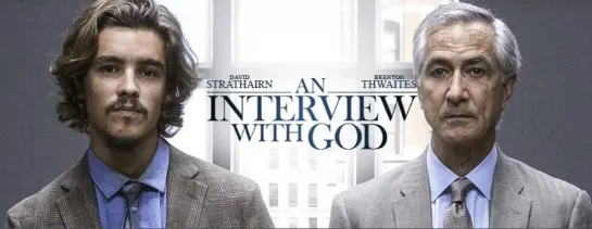 8955-2.Русский трейлер_Интервью с Богом An Interview with God (2018)  [HD] ]