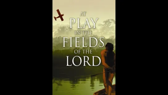 4409-2.Trailer_Игры в полях Господних / At Play In The Fields Of The Lord  (1991) (HD)