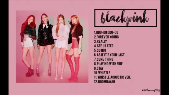 Blackpink Playlist 2018