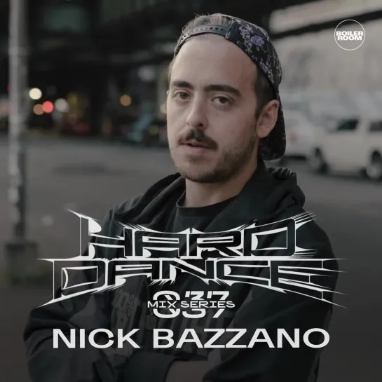 HARD DANCE 037: NICK BAZZANO | Boiler Room