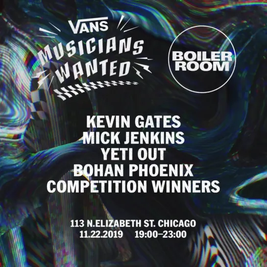 BOILER ROOM X VANS MUSICIANS WANTED: HOUSE OF VANS CHICAGO