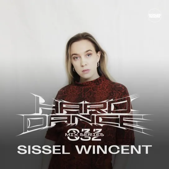 HARD DANCE 032: Sissel Wincent | Boiler Room