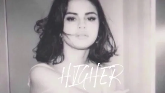 SELENATION️ HERES MORE OF HIGHER.mp4