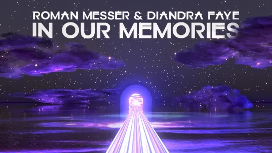 Roman Messer & Diandra Faye - In Our Memories