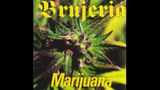 Brujeria - Marijuana