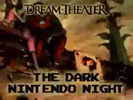 Dream Theater - The Dark Nintendo Night