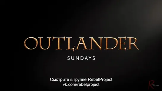 Outlander. Season 3. Promo. RebelProject