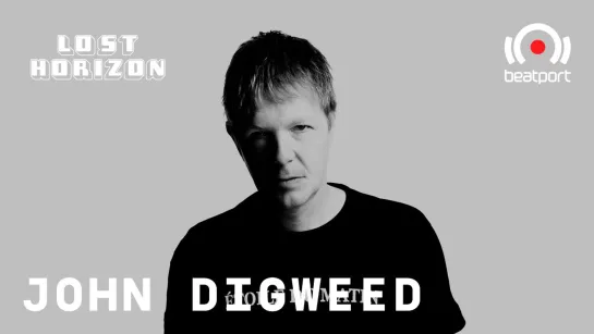 John Digweed - Live @ Lost Horizon Festival [05.07.2020]