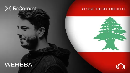 Wehbba - Live @ ReConnect: #TogetherForBeirut [22.08.2020]