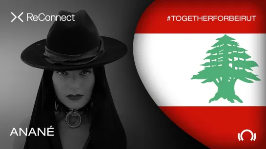 Anane - Live @ ReConnect: #TogetherForBeirut [22.08.2020]