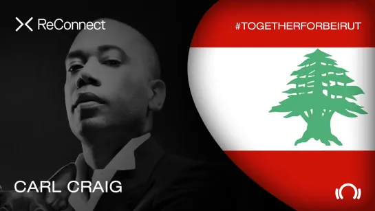 Carl Craig - Live @ ReConnect: #TogetherForBeirut [22.08.2020]