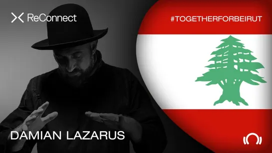 Damian Lazarus - Live @ ReConnect: #TogetherForBeirut [22.08.2020]