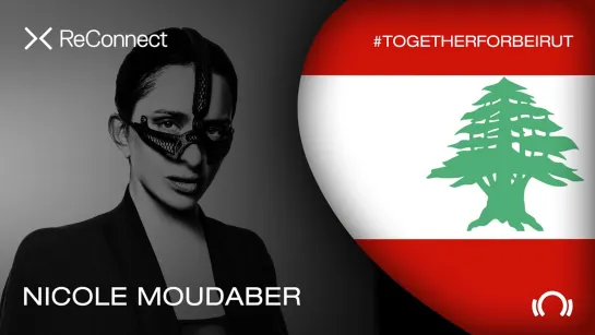 Nicole Moudaber - Live @ ReConnect: #TogetherForBeirut [22.08.2020]