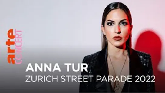 Anna Tur - Live @ Zurich Street Parade [13.08.2022]