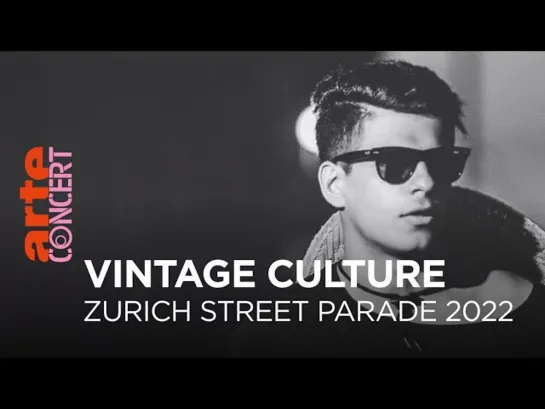 Vintage Culture - Live @ Zurich Street Parade [13.08.2022]