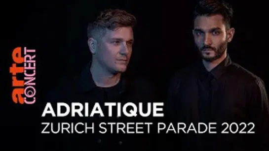 Adriatique - Live @ Zurich Street Parade [13.08.2022]