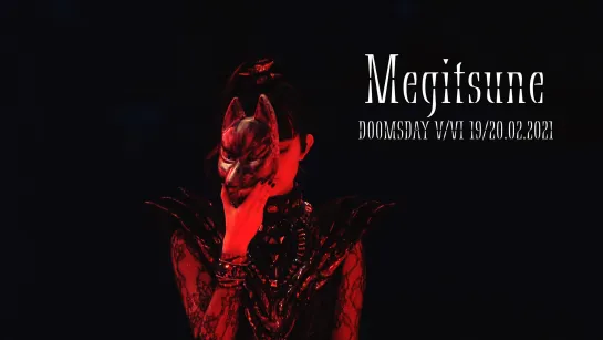 9. BABYMETAL -  Megitsune - Doomsday - V, VI - (19-20.02.21)