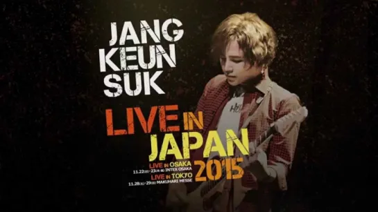 Jang Keun Suk ★ Feel The Beat_Live in Japan 2015