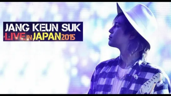 Jang Keun Suk 🎤 I Will Promise You 🎤 Live in Japan 2015