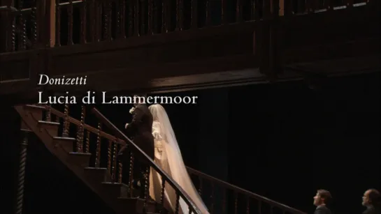 LUCIA DI LAMMERMOOR - Netrebko- Beczala- Kwiecien- MET OPERA- 07.02.2009 HD