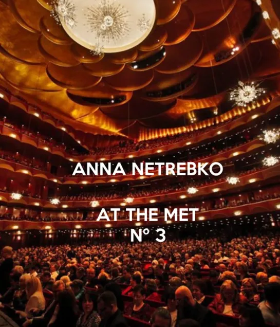 ANNA NETREBKO AT THE MET Nº 3- Les Contes d' Hoffman- Don Pasquale- Il Trovatore ( abridged)