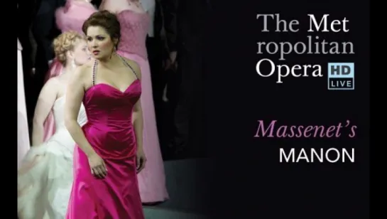 MANON (Massenet) MET OPERA HOUSE - 26.03.2012 ( New Production)