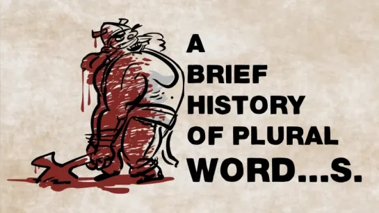 A brief history of plural word...s - John McWhorter