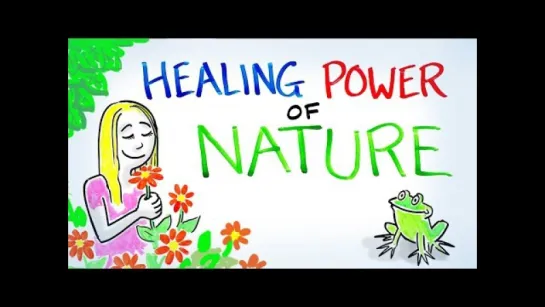 The Healing Power of Nature!