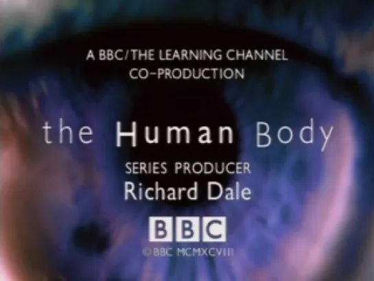 BBC: "Тело человека" / "The Human Body" (1998 г.) 3. Первые шаги. 4. Период полового созревания