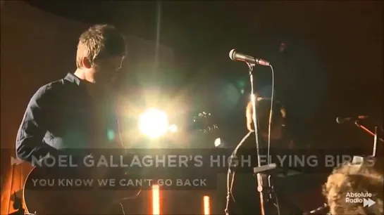 Noel Gallagher's High Flying Birds - You Know We Can't Go Back (London 2015)