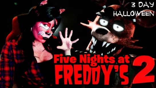 6 DAYS HALLOWEEN  - Five Nights at Freddy's 2  - 3 DAY (ГРИМ ФОКСИ)