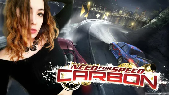 Need for Speed: Carbon HD➤ Ну что, погоняем? Тачки, девушки и рок-н-ролл #1