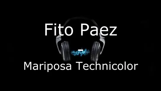 Fito Paez - Mariposa Technicolor (letra).