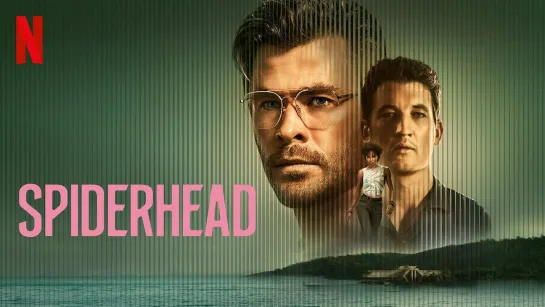 Spiderhead.2022 HD 1080 (Крис Хемсворт) (фильм спайдерхед)  (NewComers)