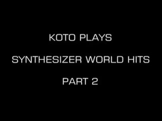 Koto - Plays Synthesizer World Hits (part 2)