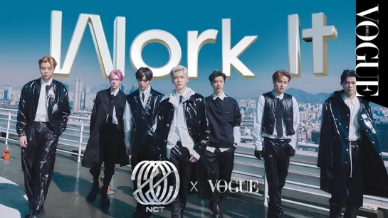 NCT U 엔시티 유 x VOGUE KOREA 보그코리아  'Work It' 뮤직필름 최초 공개! |VOGUE POP