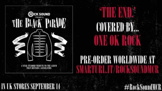 ONE OK ROCK - The End. (Rock Sound Presents: The Black Parade)