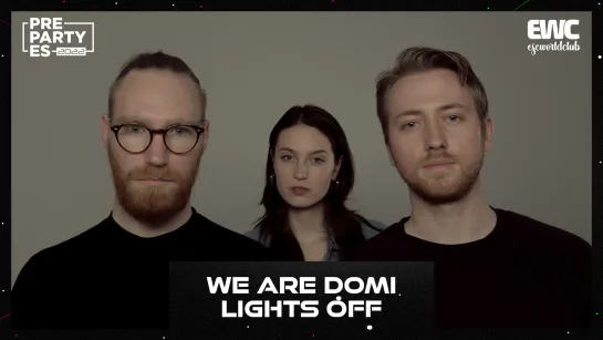 Чехия: We Are Domi - Lights Off (PrePartyES 2022)