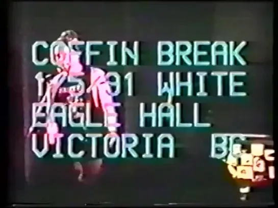 Coffin Break - White Eagle Hall, Victoria, Канада (5 января 1991)