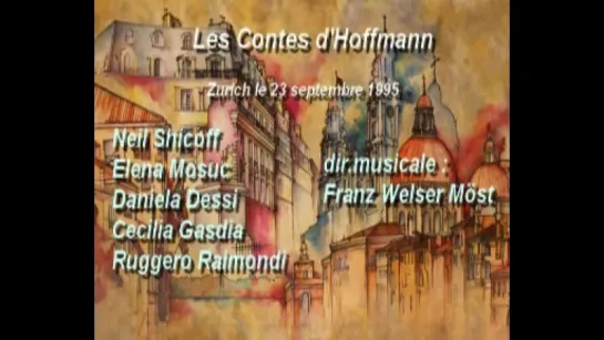 Les Contes dHoffmann _ Shicoff -  Raimondi - Mosuc - Dessi - Gasdia -