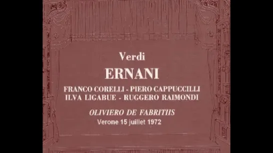 Ernani _ Franco Corelli , Ilva Ligabue,Ruggero Raimondi, Piero Cappuccilli,